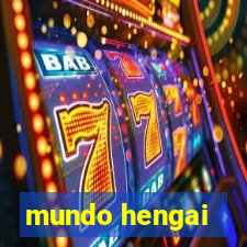 mundo hengai