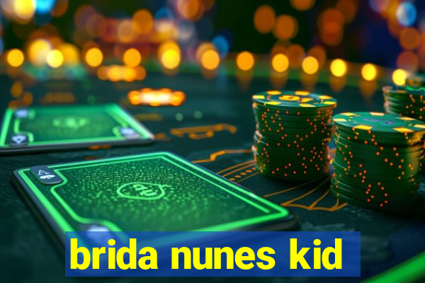 brida nunes kid