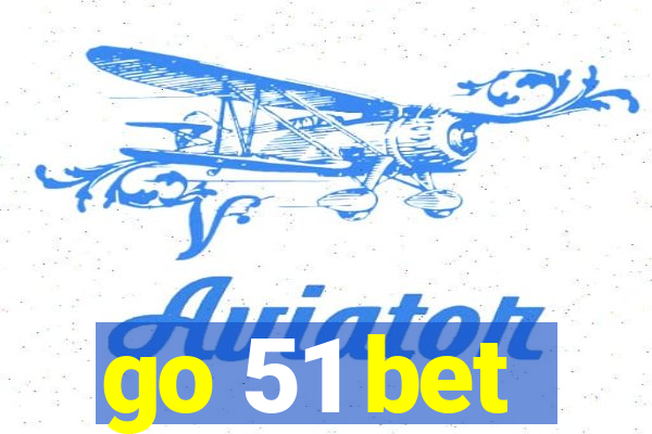 go 51 bet