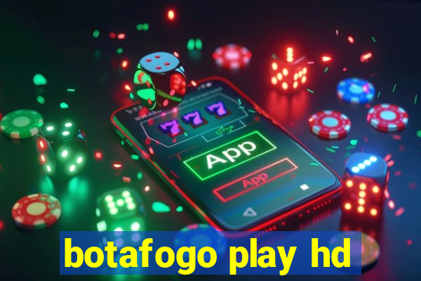 botafogo play hd