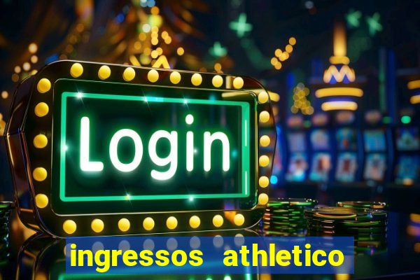 ingressos athletico x flamengo