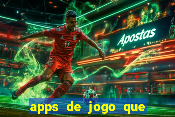 apps de jogo que ganha dinheiro