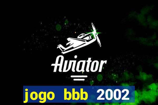 jogo bbb 2002 download android