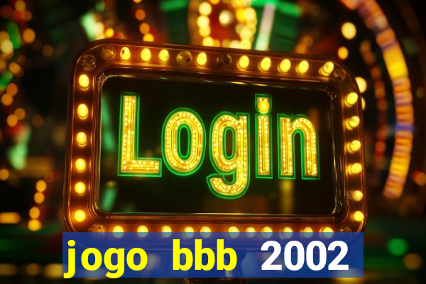 jogo bbb 2002 download android