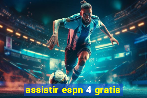 assistir espn 4 gratis