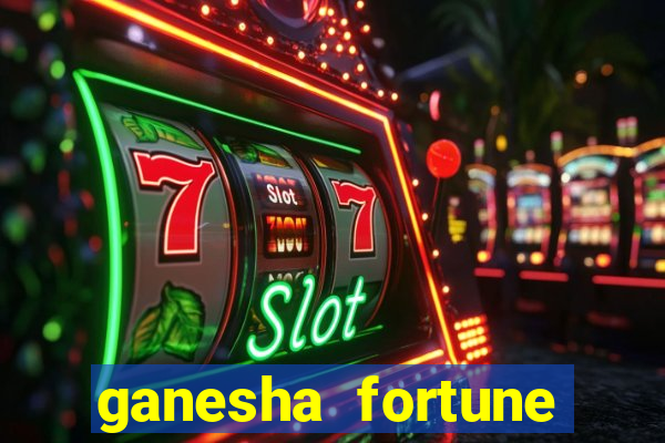 ganesha fortune minutos pagantes