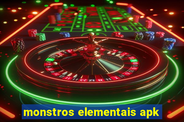 monstros elementais apk