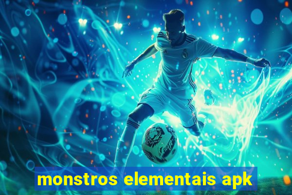 monstros elementais apk