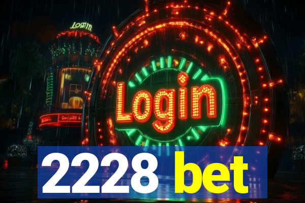 2228 bet