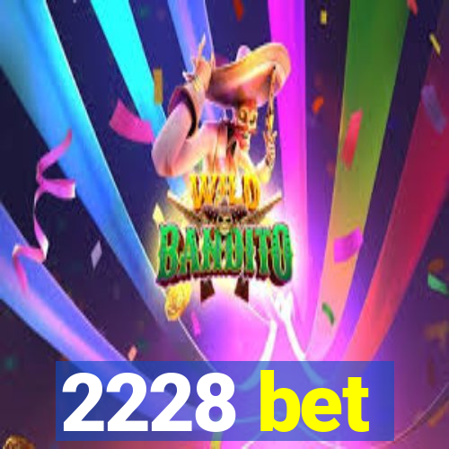 2228 bet