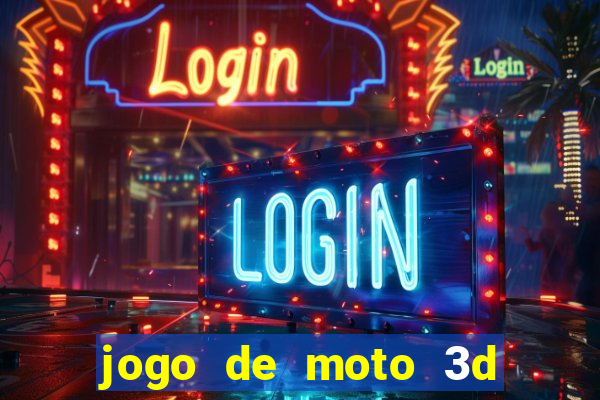 jogo de moto 3d de grau