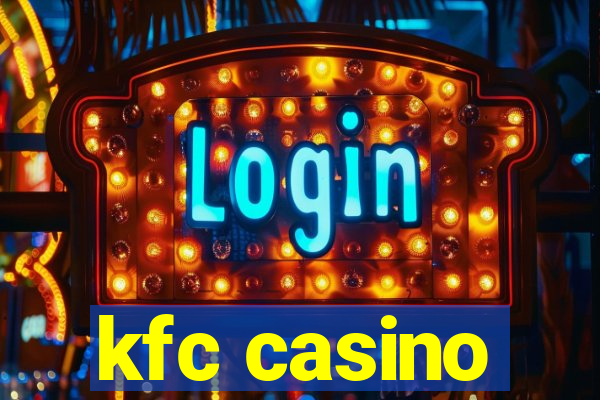 kfc casino