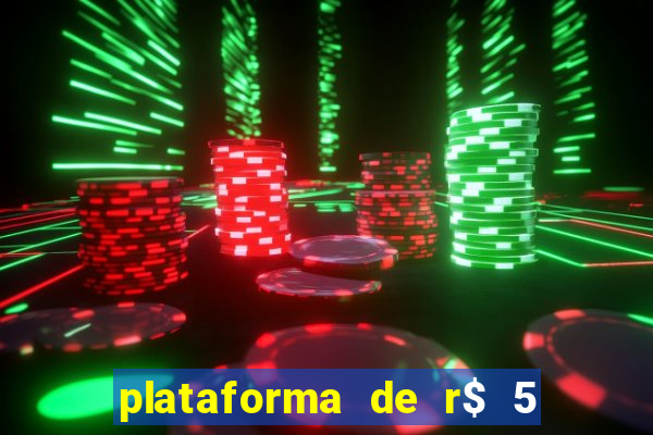 plataforma de r$ 5 para jogar