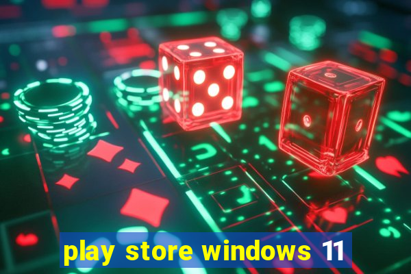 play store windows 11