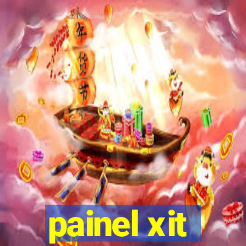 painel xit