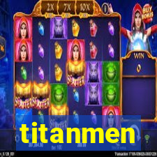 titanmen