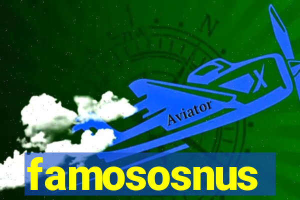 famososnus