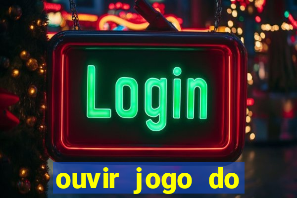 ouvir jogo do vasco ao vivo