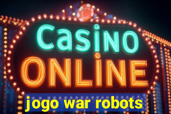 jogo war robots