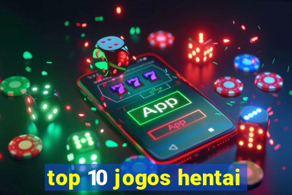 top 10 jogos hentai