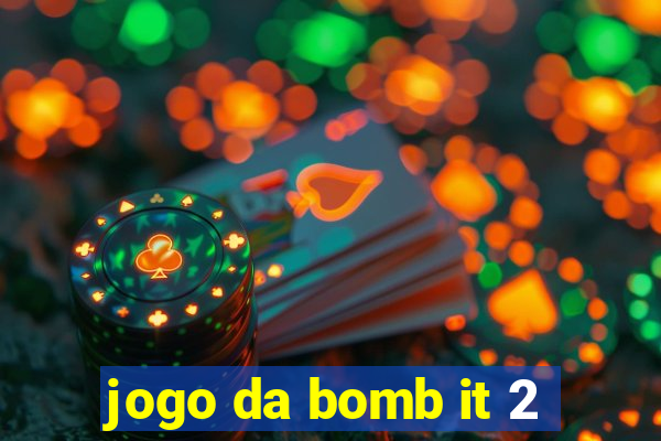 jogo da bomb it 2