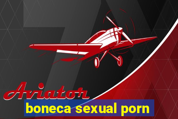 boneca sexual porn