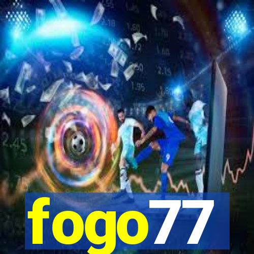 fogo77