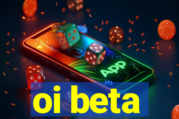 oi beta