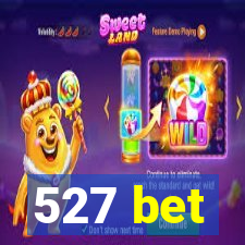 527 bet