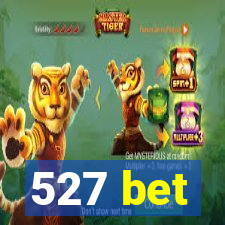 527 bet