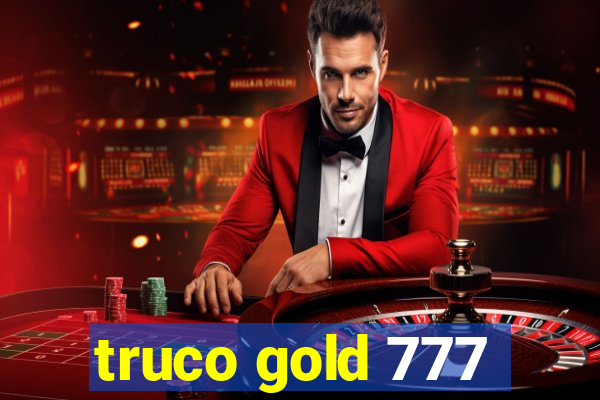 truco gold 777