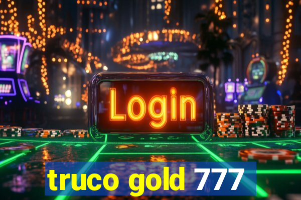 truco gold 777