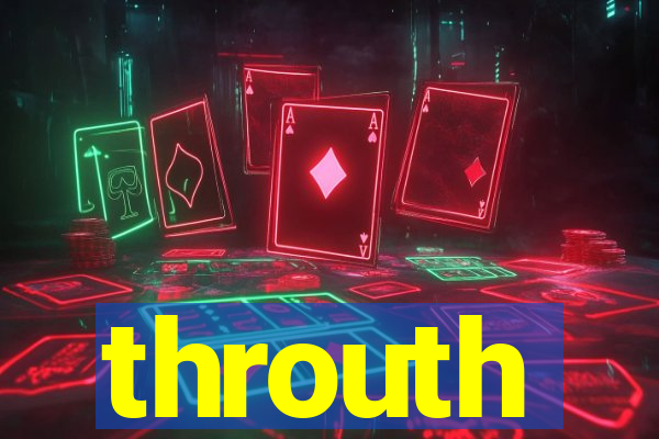 throuth