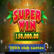 lillith club santos