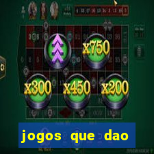 jogos que dao dinheiro sem deposito