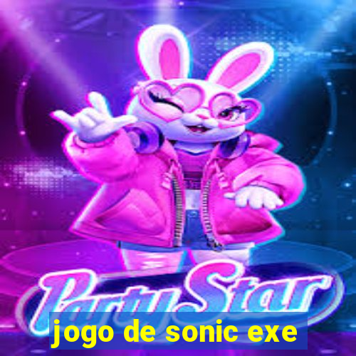 jogo de sonic exe