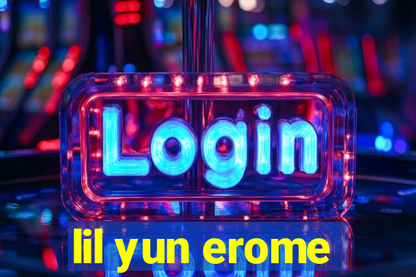 lil yun erome