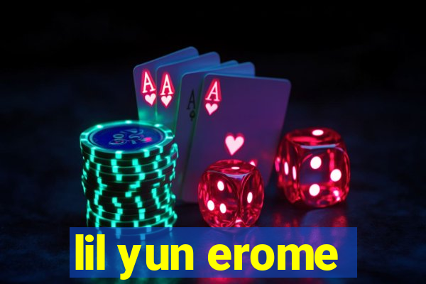 lil yun erome