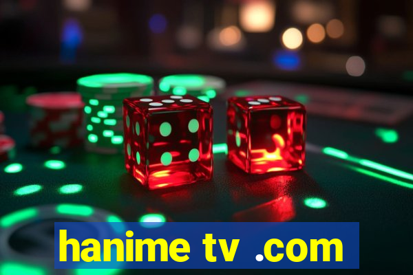 hanime tv .com