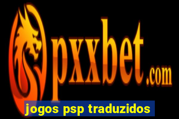 jogos psp traduzidos