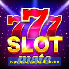 jogo quiz ganha dinheiro