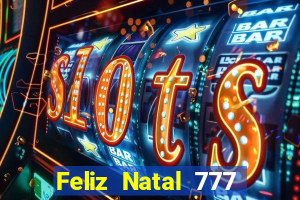 Feliz Natal 777 plataforma login