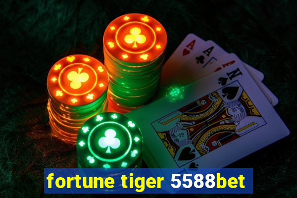 fortune tiger 5588bet