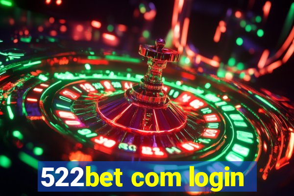 522bet com login