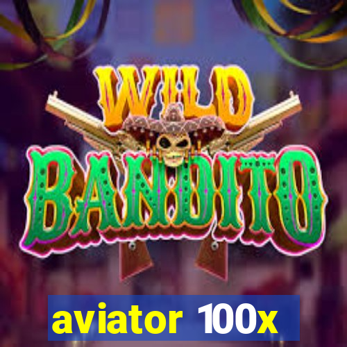 aviator 100x