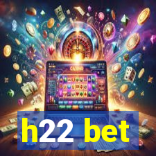 h22 bet