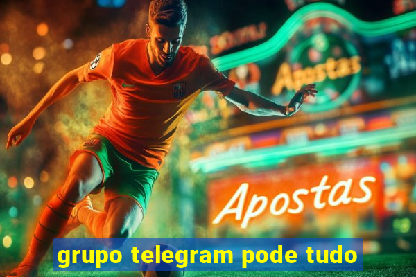 grupo telegram pode tudo