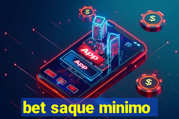 bet saque minimo