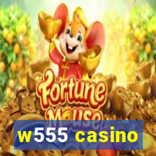 w555 casino