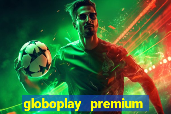 globoplay premium mod apk